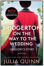 Bridgerton On The Way To The Wedding [tv Tie-in]