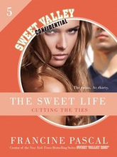 Sweet Life 5: Cutting the Ties