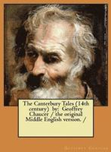 The Canterbury Tales (14th century) by: Geoffrey Chaucer / the original Middle English version. /