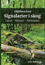 Fältflora över signalarter i skog : lavar, mossor, kärlväxter