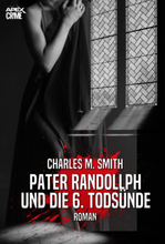PATER RANDOLLPH UND DIE 6. TODSÜNDE