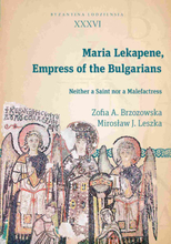 Maria Lekapene, Empress of the Bulgarians. Neither a Saint nor a Malefactress