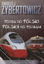Pociag do Polski, Polska do pociagu - Andrzej Zybertowicz.mobi