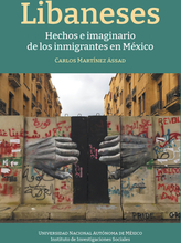 Libaneses: hechos e imaginarios de los inmigrantes en México