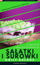 Sałatki i Surówki - Codziennie, Smacznie, Zdrowo (książka w wersji polskiej i angielskiej)