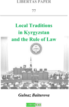Local Traditions in Kyrgyzstan Local Traditions in Kyrgyzstan and the Rule of Law