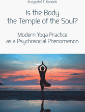 Is the Body the Temple of the Soul? Modern Yoga Practice as a Psychological Phenomenon