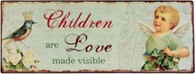 Children are... - Vintageinspirerad Metallskylt 40x15 cm
