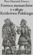 Forteca monarchów i całego Królestwa Polskiego duchowna...