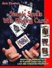 Simple Spells With Playing Cards: Shuffle An Ordinary Deck Of Playing Cards For Love, Luck And Immediate Prosperity