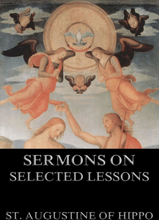 Sermons On Selected Lessons Of The New Testament