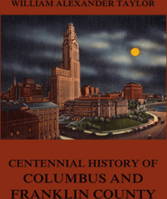 Centennial History of Columbus and Franklin County