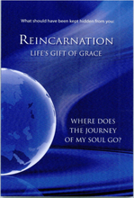 What should have been kept hidden from You: Reincarnation. Life's Gift of Grace