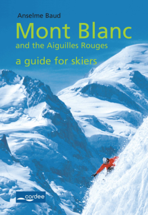 Courmayeur - Mont Blanc and the Aiguilles Rouges - a Guide for Skiers