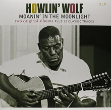 Howlin"' Wolf: Howlin"' Wolf/Moanin"' in the Moon..