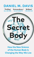 Secret Body - How The New Science Of The Human Body Is Changing The Way We