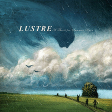 Lustre: A Thirst For Summer Rain