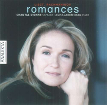 Dionne Chantal: Liszt/Rachmaninov Romances