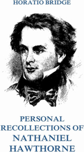 Personal Recollections of Nathaniel Hawthorne
