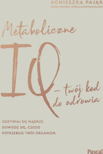 Metaboliczne IQ – twój kod do zdrowia