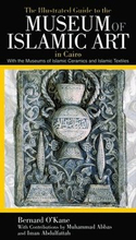 The Illustrated Guide to the Museum of Islamic Art in Cairo