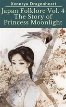 Japan Folklore Vol. 4 The Tale of Princess Moonlight