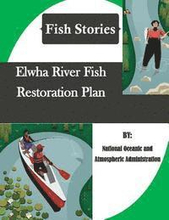 Elwha River Fish Restoration Plan (Fish Stories)