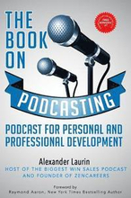 The Book On Podcasting: Podcast for Personal and Professional Development
