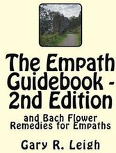The Empath Guidebook and Bach Flower Remedies for Empaths: A guide written for empaths, by an empath, for the new and advanced Empath.
