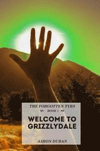 The Forgotten Tyrs - Book 1: Welcome to Grizzlydale