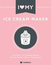 I Love My Ice Cream Maker