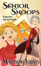 Senior Snoops: An Agnes Barton Senior Sleuths Mystery