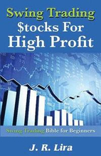 Swing Trading Stocks for High Profit: Swing Trading Bible for Beginners