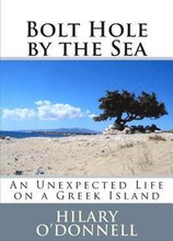 Bolt Hole by the Sea: An Unexpected Life on a Greek Island