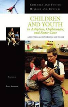 Children and Youth in Adoption, Orphanages, and Foster Care