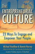 The Entrepreneurial Culture: 23 Ways to Engage and Empower Your People
