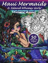 Maui Mermaids & Island Whimsy Girls Coloring Book