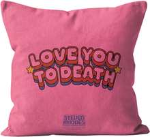 Steven Rhodes Love You To Death Square Cushion - 40x40cm