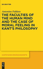 The Faculties of the Human Mind and the Case of Moral Feeling in Kants Philosophy