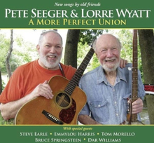 Seeger Pete & Lorre Wyatt - A More Perfect Union