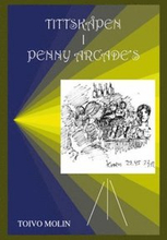Tittskåpen i Penny Arcade's : ett drama i två akter