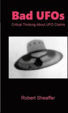 Bad UFOs: Critical Thinking About UFO Claims