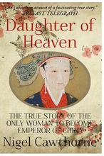 Daughter of Heaven: The true story of the only woman to become Emperor of China