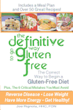 The Definitive Way to go Gluten Free: The Correct Way to Begin a Gluten Free Diet.
