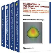 Encyclopedia Of Two-phase Heat Transfer And Flow Iii: Macro And Micro Flow Boiling And Numerical Modeling Fundamentals (A 4-volume Set)