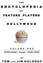 The Encyclopedia of Feature Players of Hollywood, Volume 1