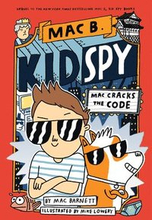Mac Cracks the Code (Mac B., Kid Spy #4): Volume 4