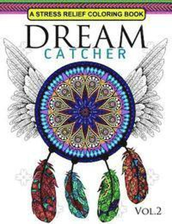 Dream Catcher Volume 2: Flower Mandalas Stress Relief Coloring book (dreamcatcher coloring books for adults)