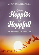 Från hopplös till hoppfull: En antologi om inre frid