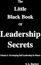The Little Black Book of Leadership Secrets: Volume I: Developing Self-Leadership in Others